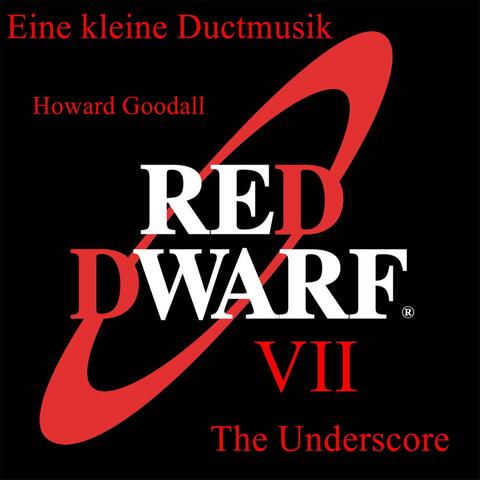 Eine Kleine Ductmusik Red Dwarf VII the Underscore