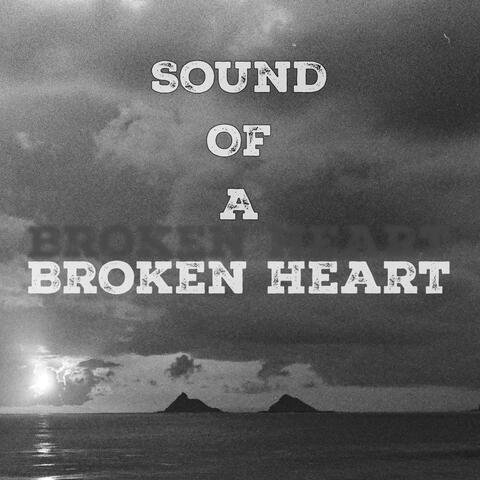 Sound of a Broken Heart