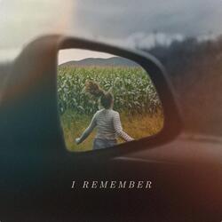 I Remember