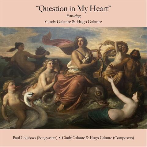 Question in My Heart (feat. Cindy Galante & Hugo Galante)