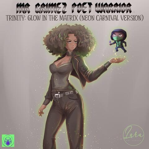 Trinity: Glow in the Matrix (Neon Carnival Version)