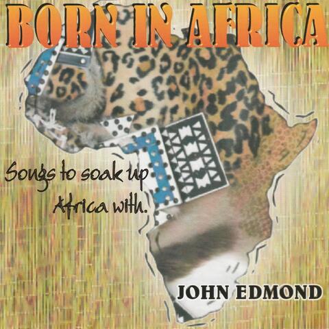 Born in Africa: Songs to Soak up Africa With