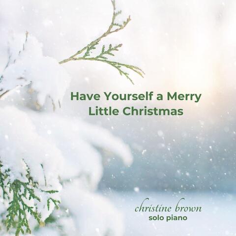 Have Yourself a Merry Little Christmas