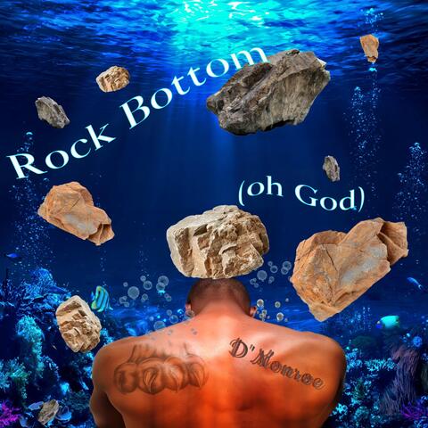 Rock Bottom (Oh God)