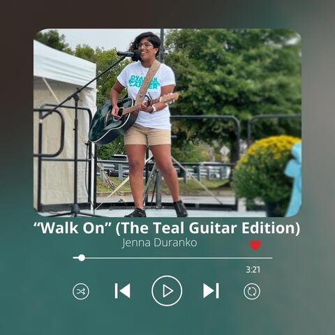 Walk On (The Teal Guitar Edition) [Live]