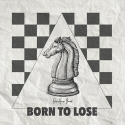 Born To Lose