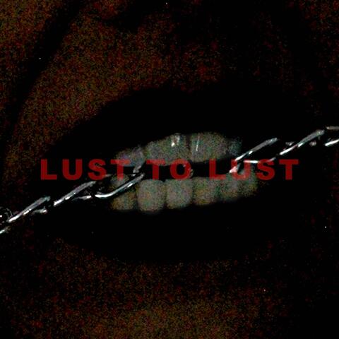 Lust to Lust