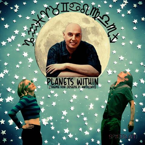 Planets Within (Theme for Joseph P. Anthony)