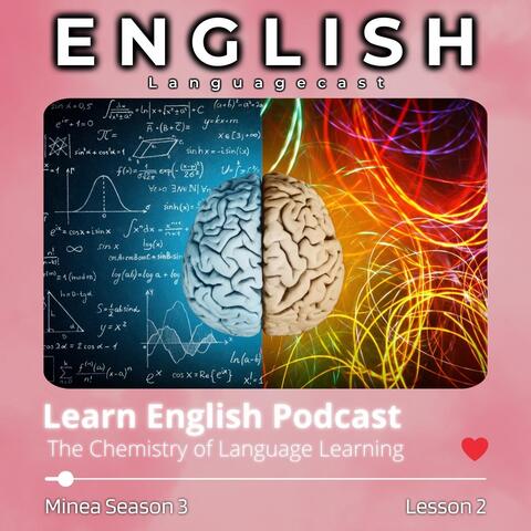 Learn English Podcast: The Chemistry of Language Learning (Minea Season 3, Lesson 2)