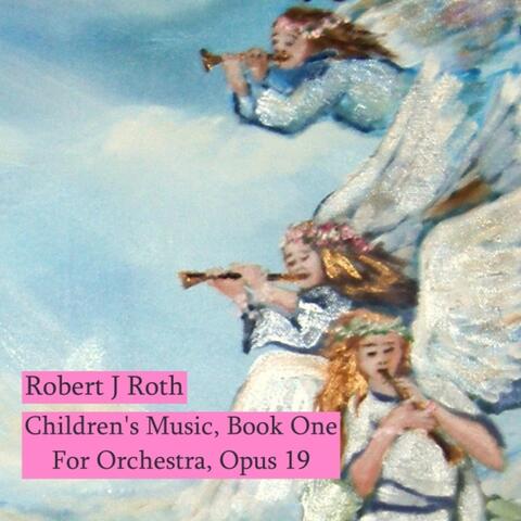Children's Music, Book 1, For Orchestra, Opus 19
