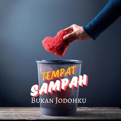 Tempat Sampah (Bukan Jodohku) [feat. Langit Sore]