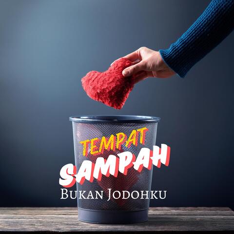 Tempat Sampah (Bukan Jodohku) [feat. Langit Sore]