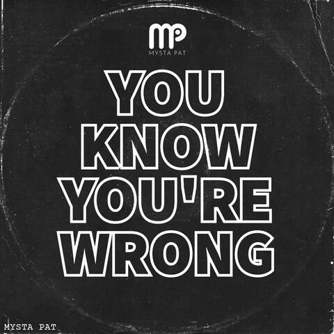 You Know You're Wrong