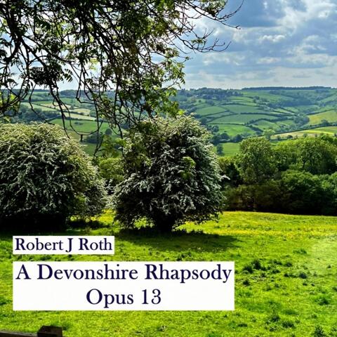 A Devonshire Rhapsody, Opus 13