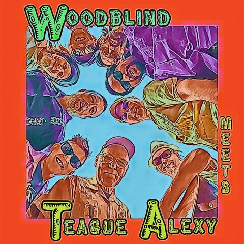Woodblind Meets Teague Alexy