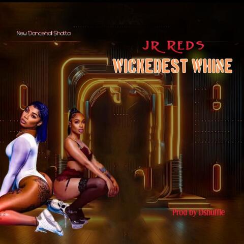 Wickedest Whine