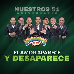 El Amor Aparece y Desaparece (51 Aniversario) [En Vivo]