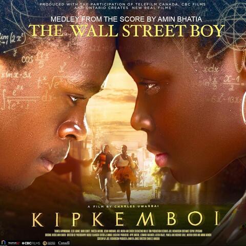 The Wall Street Boy Kipkemboi (Medley from the Score by Amin Bhatia)