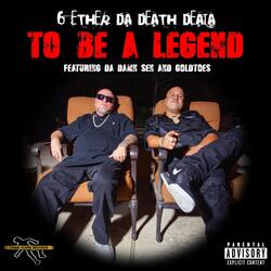 To Be A Legend (feat. Goldtoes & Da Damn Sen)