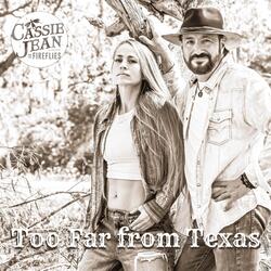 Too Far from Texas
