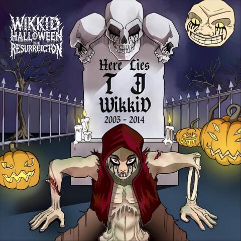 Wikkid Halloween (The Resurrection)