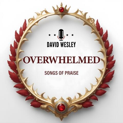 Overwhelmed: Songs of Praise