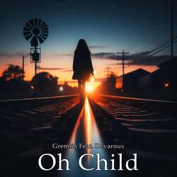 Oh Child (feat. Devaroux)