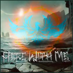 Here with Me
