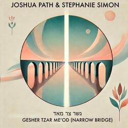 Gesher Tzar Me'od (Narrow Bridge)
