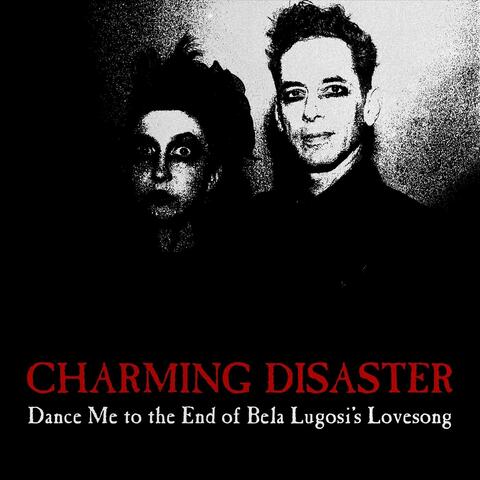 Dance Me to the End of Bela Lugosi's Lovesong