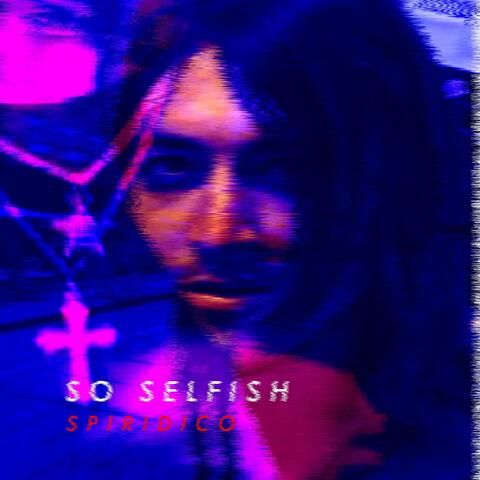 So Selfish