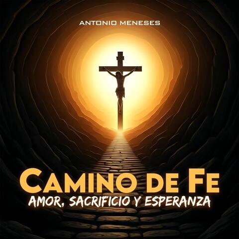 Camino de Fe: Amor, Sacrificio y Esperanza