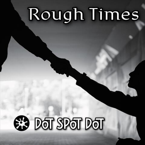 Rough Times