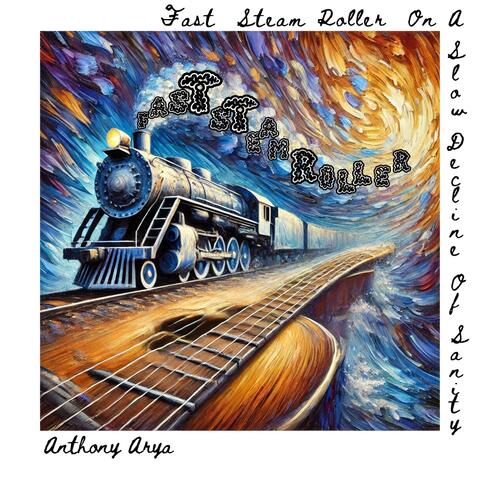Fast Steam Roller on a Slow Decline of Sanity