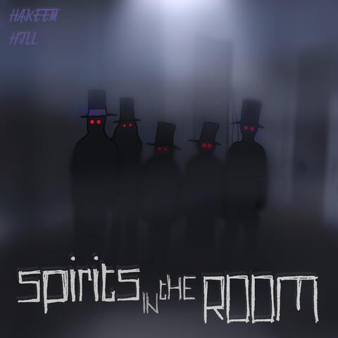 Spirits in the Room