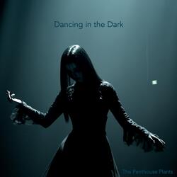 Dancing in the Dark