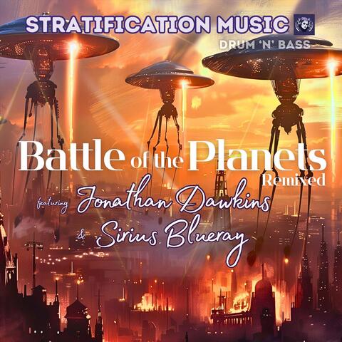 Battle of the Planets (Remixed) [feat. Jonathan Dawkins & Sirius Blueray]
