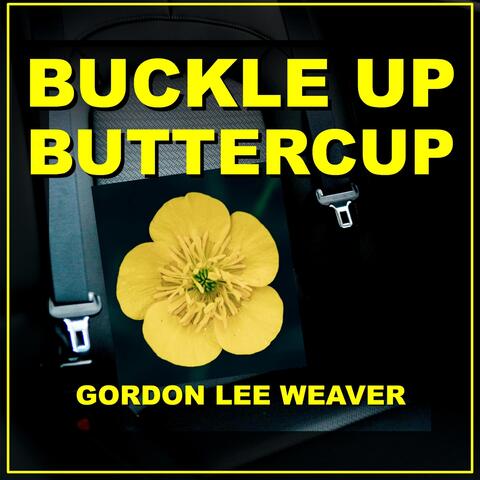 Buckle up Buttercup