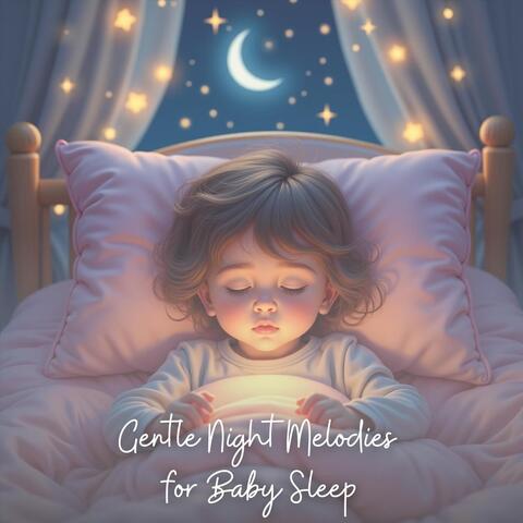 Gentle Night Melodies for Baby Sleep