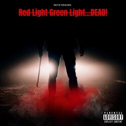 Red Light Green Light...DEAD!