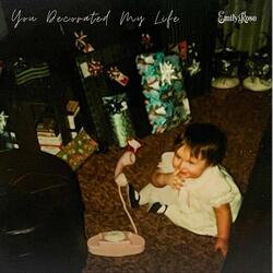 You Decorated My Life