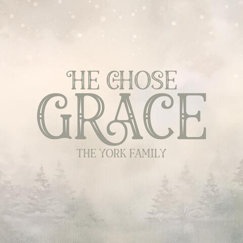 He Chose Grace