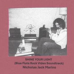 Shine Your Light (Blue Flute Rock Video Soundtrack)