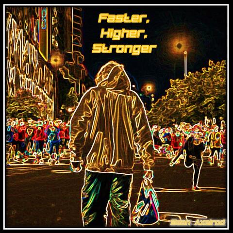 Faster, Higher, Stronger