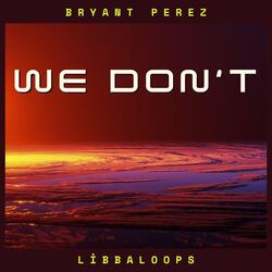 We Don't