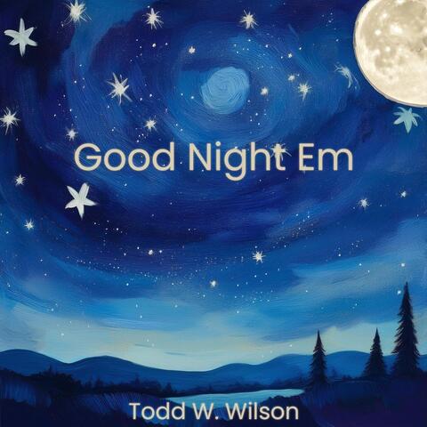 Good Night Em