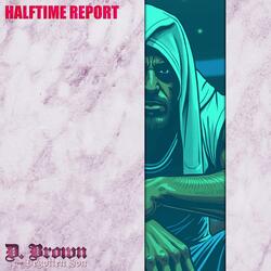 Halftime Report