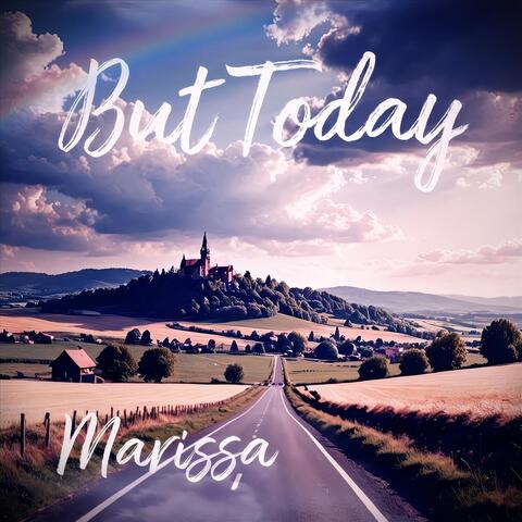 But Today
