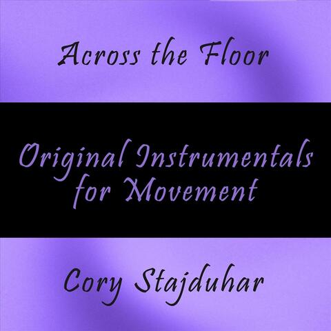 Across the Floor: Original Instrumentals for Movement