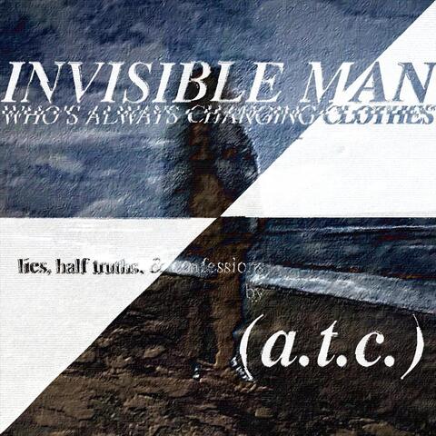 Invisible Man Who's Always Changing Clothes